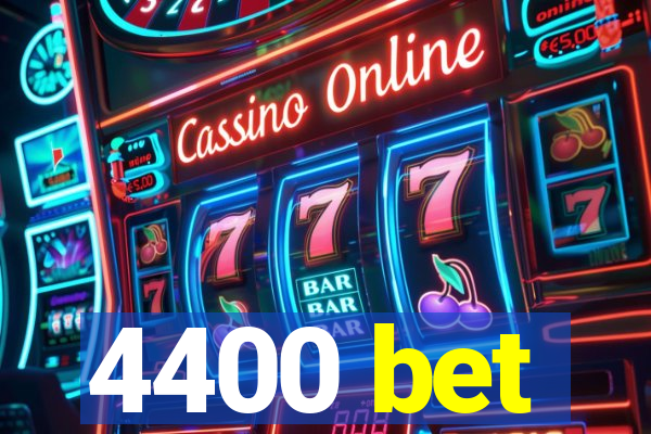 4400 bet